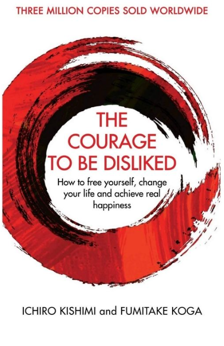 Image of the book: The courage to be disliked by Ichiro Kishimi and Fumitake Koga